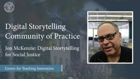 Thumbnail for entry Jon McKenzie: Digital Storytelling for Social Justice