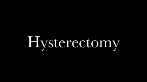 Thumbnail for entry Hysterectomy