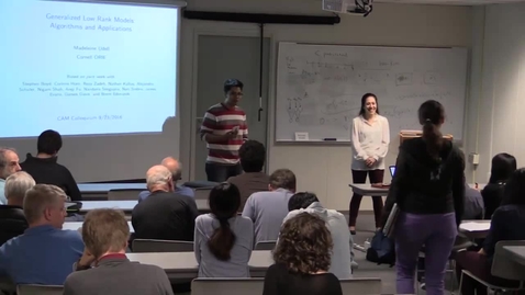 Thumbnail for CAM Colloquium, 2016-09-23 - Madeleine Udell: Generalized Low Rank Models: Algorithms and Applications