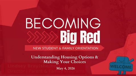Thumbnail for May 4, 2026 | Becoming Big Red: Understanding Housing Options &amp; Making Your Choices