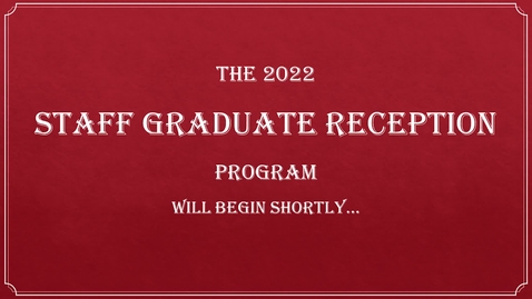Thumbnail for entry Staff Graduate Reception 2022 - Event Recording