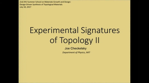 Thumbnail for entry Checkelsky-Experimental Signatures of Topology II