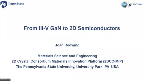 Thumbnail for From III-V (GaN) to 2D TMD semiconductors and beyond (Joan Redwing)