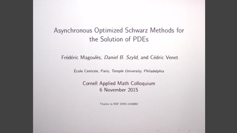 Thumbnail for entry CAM Colloquium, 2015-11-06 - Frederic Magoules: Asynchronous Optimized Schwarz Methods for the Solution of PDEs