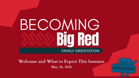 Thumbnail for May 28, 2026 | Becoming Big Red: Welcome and What to Expect this Summer