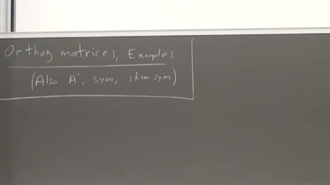 Thumbnail for entry 25 - Orthogonal Matrices and Examples Session 25