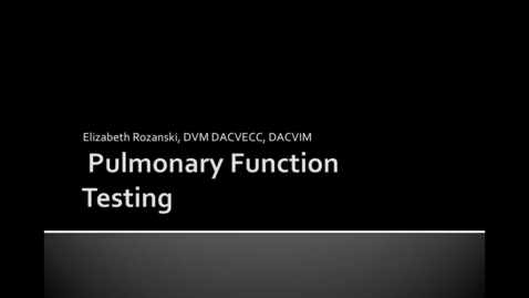 Thumbnail for Pulmonary Function Testing: ACVECC Exam Webinar July 2, 2019