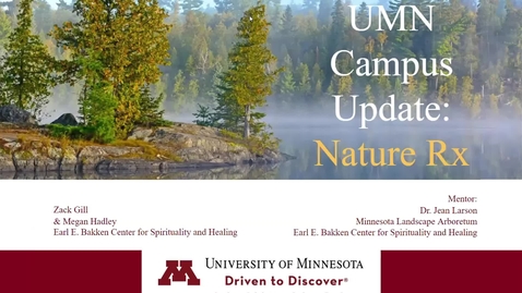 Thumbnail for entry Megan Hadley &amp; Zack Gill, U. of Minnesota, UMN Campus Update: Nature Rx