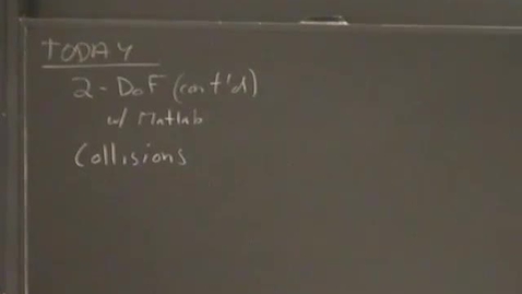 Thumbnail for 07 - 2-DoF (cont'd) w/ Matlab Session 7