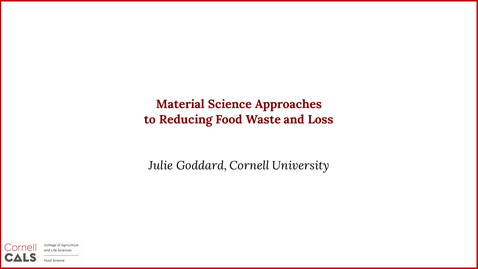 Thumbnail for Session 1-3: Material Science Approaches to Reducing Food Waste and Loss
