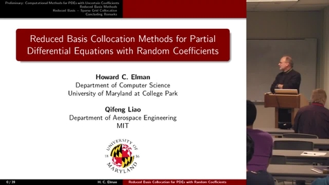 Thumbnail for CAM Colloquium, 2014-03-07 - Howard C. Elman: Reduced Basis Collocation Methods for Partial Differential Equations with Random Coefficients