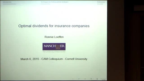 Thumbnail for entry CAM Colloquium - Ronnie Loeffen: Optimal dividends for insurance companies