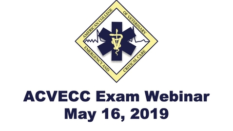 Thumbnail for entry ACVECC Exam Webinar April 2019