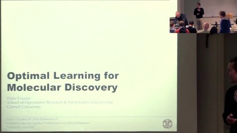 Thumbnail for CAM colloquium, 2014-10-31 - Peter Frazier: Optimal Learning for Molecular Discovery