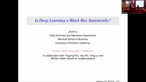 Thumbnail for entry ORIE Colloquium, 2018-10-29 - Jinchi Lv: Is Deep Learning a Black Box Statistically?