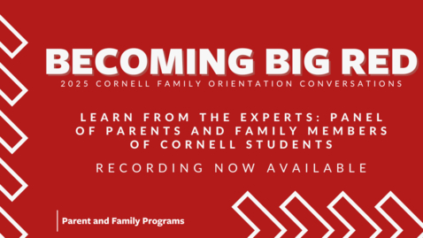 Thumbnail for 2025 Becoming Big Red: Cornell Family Orientation Conversations | Learn from the Experts: Panel of Parents and Family Members of Cornell Students