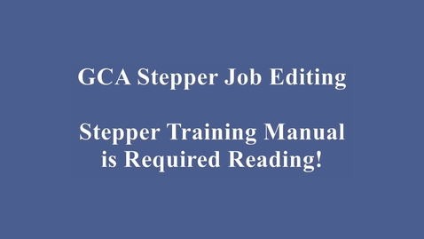 Thumbnail for entry GCA Wafer Stepper Job Editing Video