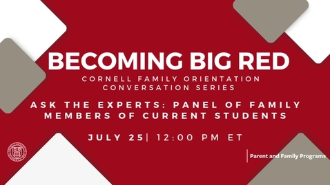 Thumbnail for Becoming Big Red: Cornell Family Orientation Conversation Series: Panel of Parents and Families of Current Students