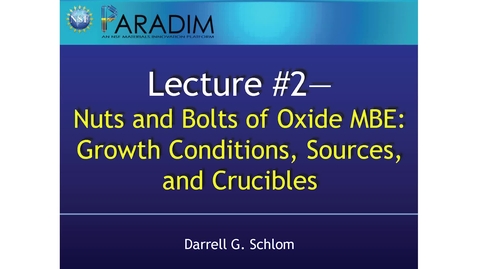 Thumbnail for Nuts and Bolts of Oxide MBE #1 (Schlom)