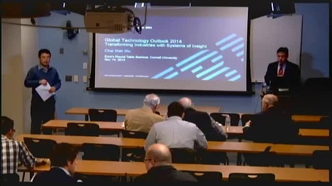 Thumbnail for entry Ezra's Round Table/Systems Seminar on 11/14/2014 - Chai Wu: Global Technology Outlook 2014: Transforming industries with Systems of Insight