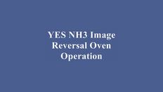 Go to YES NH3 Image Reversal Oven Training Video with duration: 3 minutes, 52 seconds