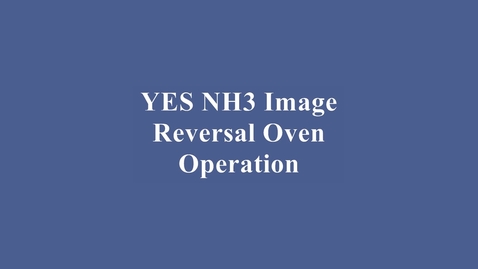 Thumbnail for entry YES NH3 Image Reversal Oven Training Video