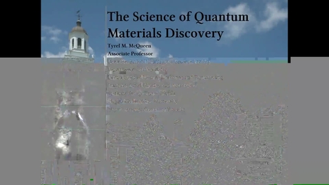Thumbnail for McQueen-ScienceQuantumMaterialsDiscovery (1).mp4
