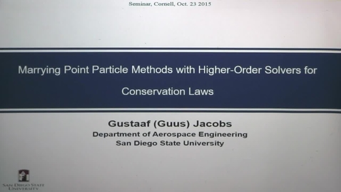 Thumbnail for CAM Colloquium, 2015-10-23 - Gustaaf Jacobs: Marrying Point Particle Methods with Higher-Order Solvers for Conservation Laws