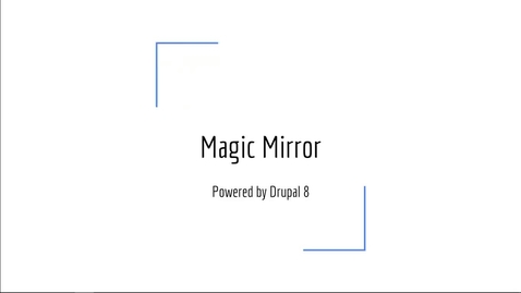 Thumbnail for entry DrupalCamp 2018: Using Drupal to power a Magic Mirror