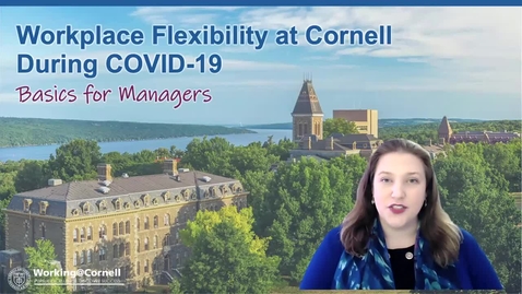Thumbnail for entry Workplace Flexibility at Cornell: Basics for Managers