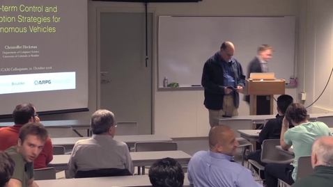 Thumbnail for CAM Colloquium, 2016-10-21 - Chris Heckman: Long-term Perception and Control Strategies for Autonomous Vehicles
