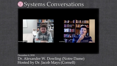 Thumbnail for entry Systems Conversation on 12/4/2020: Alexander Dowling