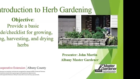 Thumbnail for entry Introduction to Herbs - Growing, Using, and Drying by John Martin, Albany Master Gardener for DOT April 24, 2023