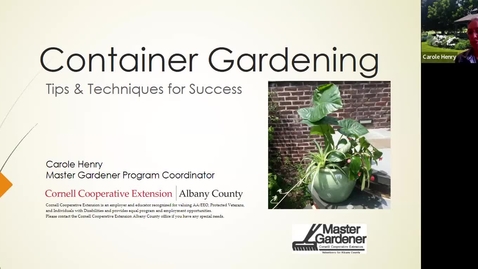 Thumbnail for entry Container Gardening: Tips &amp; Techniques for Success presented by Carole Henry, Community Horticulture Program Manager, CCE Albany for NY DOT April 14th