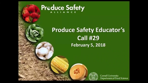 Thumbnail for entry Produce Safety Educator's Call #29 - Part I