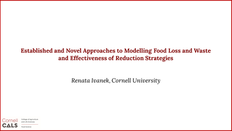 Thumbnail for entry Session 1-5: Established and Novel Approaches to Modelling Food Loss and Waste and Effectiveness of Reduction Strategies