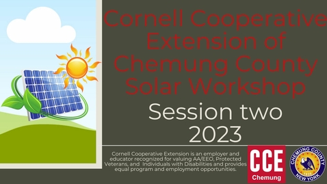 Thumbnail for entry CCE Chemung Solar Workshop 2023 Session II: Solar Farm Considerations