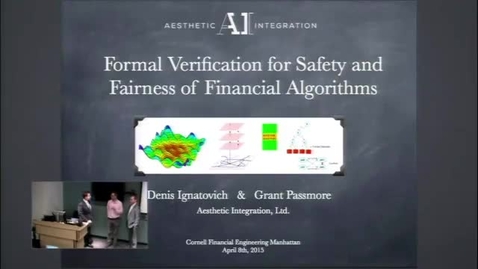 Thumbnail for CFEM Seminar - Dennis Ignatovich and Grant Passmore: Formal Verification for Safety and Fairness of Financial Algorithms