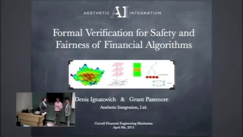 Thumbnail for entry CFEM Seminar - Dennis Ignatovich and Grant Passmore: Formal Verification for Safety and Fairness of Financial Algorithms