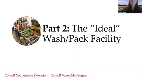 Thumbnail for entry Food Safety for Wash/Pack Facilities -Part 2: The &quot;Ideal&quot; Wash/Pack Facility