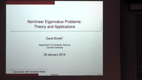 Thumbnail for entry CAM Colloquium, 2016-01-29 - David Bindel: Nonlinear Eigenvalue Problems: Theory and Applications