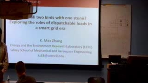 Thumbnail for entry Ezra's Round Table/Systems Seminar on 10/22/2010 - Max Zhang: Exploring the Roles of Dispatchable Loads in a Smart Grid Era