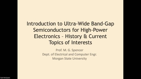 Thumbnail for Introduction to Ultra-Wide Band-Gap Semiconductors for High-Power Electronics – History &amp; Current Topics of Interests (MikeSpencer)
