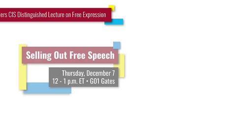 Thumbnail for entry 20231207_Bowers CIS Distinguished Lecture on Free Expression_Selling Out Free Speech_Dr Mary Anne Franks.mp4