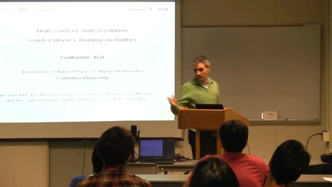 Thumbnail for CAM Colloquium, 2014-01-31 - Guillaume Bal: High-contrast High-resolution Coupled Physics Imaging Modalities