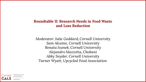 Thumbnail for entry Session 1-6: Roundtable II - Research Needs in Food Waste and Loss Reduction