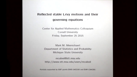 Thumbnail for entry CAM Colloquium - 2015-9-25: Mark M. Meerschaert - Reflected Stable Levi Motions and their Governing Equations