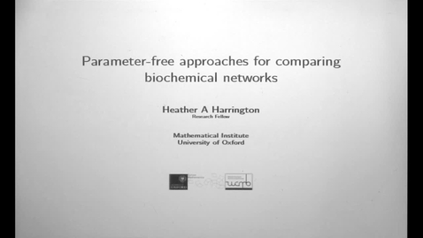 Thumbnail for entry CAM Colloquium, 2015-11-13 - Heather A. Harrington: Parameter-free Approaches for Comparing Biochemical Networks