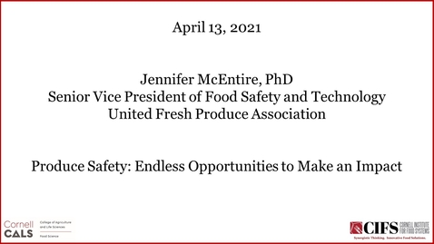 Thumbnail for Produce Safety: Endless Opportunities to Make an Impact - Jennifer McEntire, PhD, Senior Vice President, Food Safety &amp; Technology, United Fresh Produce Association
