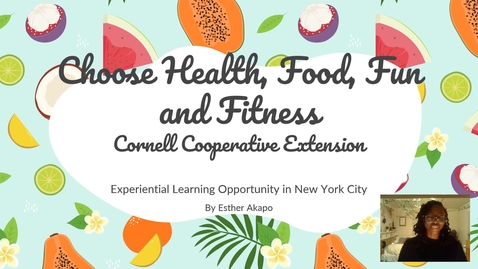 Thumbnail for entry Cornell Cooperative Extension: Nutrition Education in Communities in NYC Through the CHFFF-CHAT Program - Esther Akapo